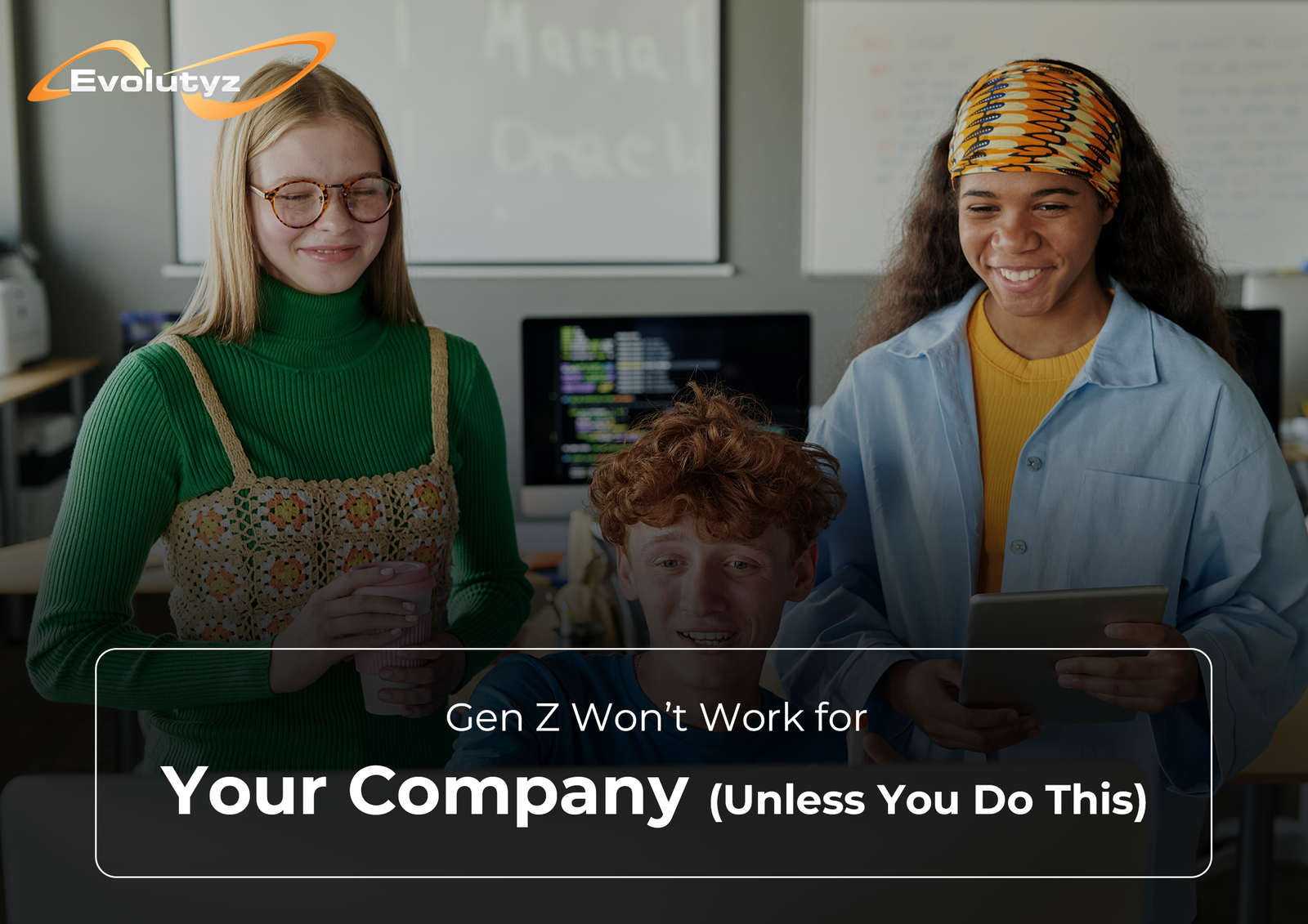 What every leader needs to know before hiring Gen Z.